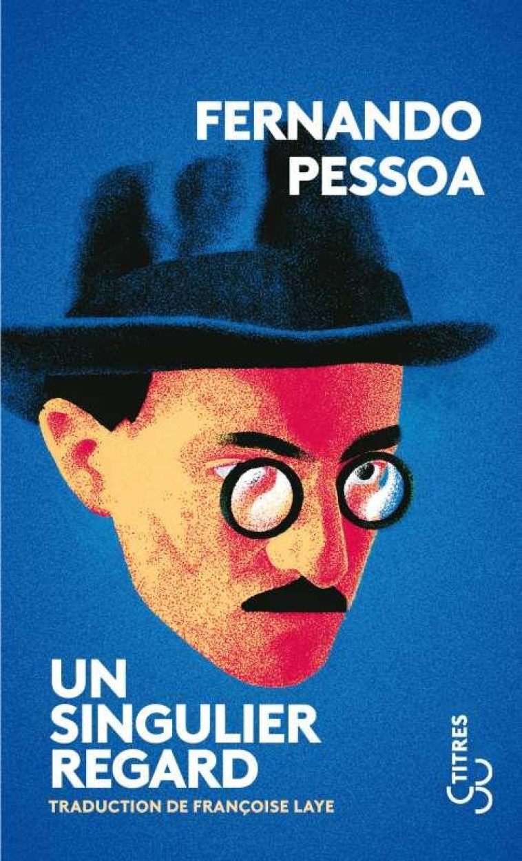 UN SINGULIER REGARD - PESSOA FERNANDO - BOURGOIS