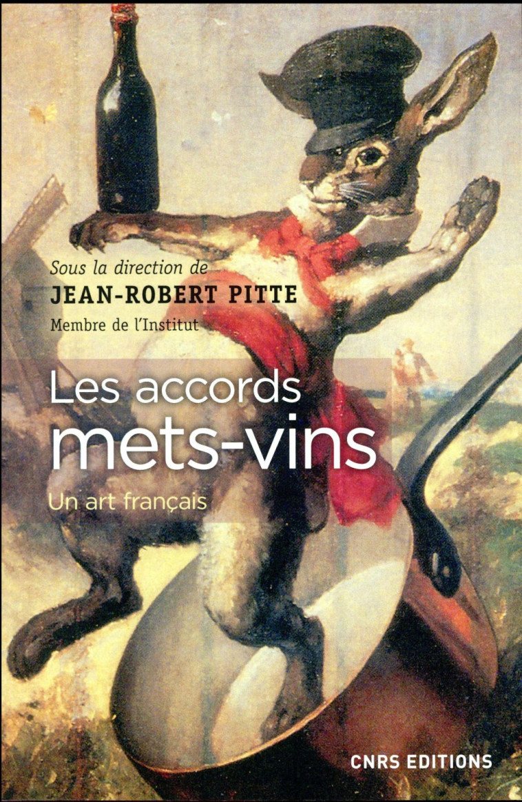 LES ACCORDS METS-VINS - PITTE JEAN-ROBERT - CNRS Editions