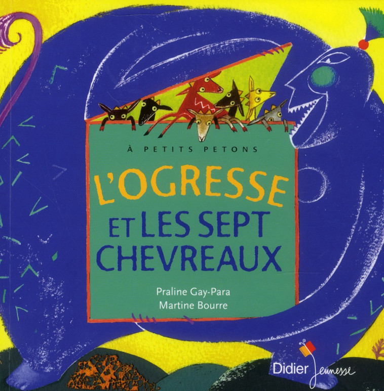 L-OGRESSE ET LES SEPT CHEVREAUX (POCHE) - GAY-PARA/BOURRE - Didier Jeunesse