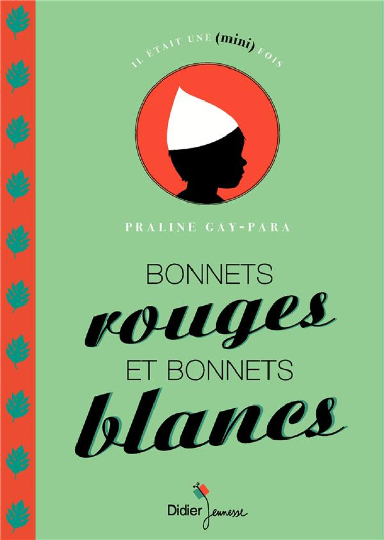 BONNETS ROUGES ET BONNETS BLANCS - GAY-PARA - DIDIER