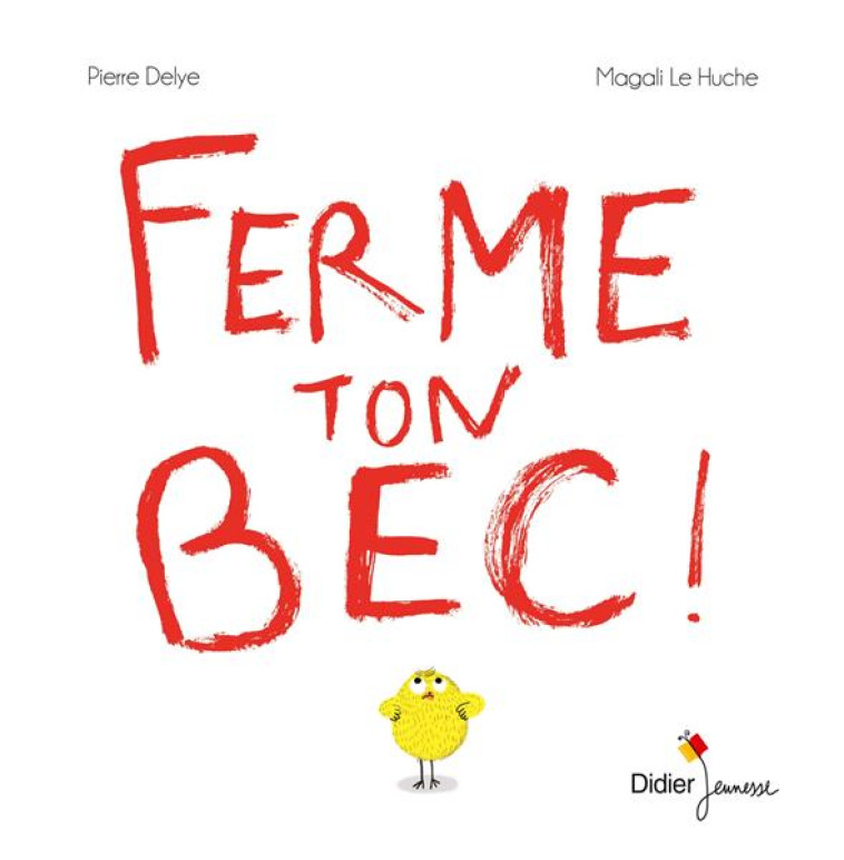 FERME TON BEC - POCHE - DELYE/LE HUCHE - DIDIER