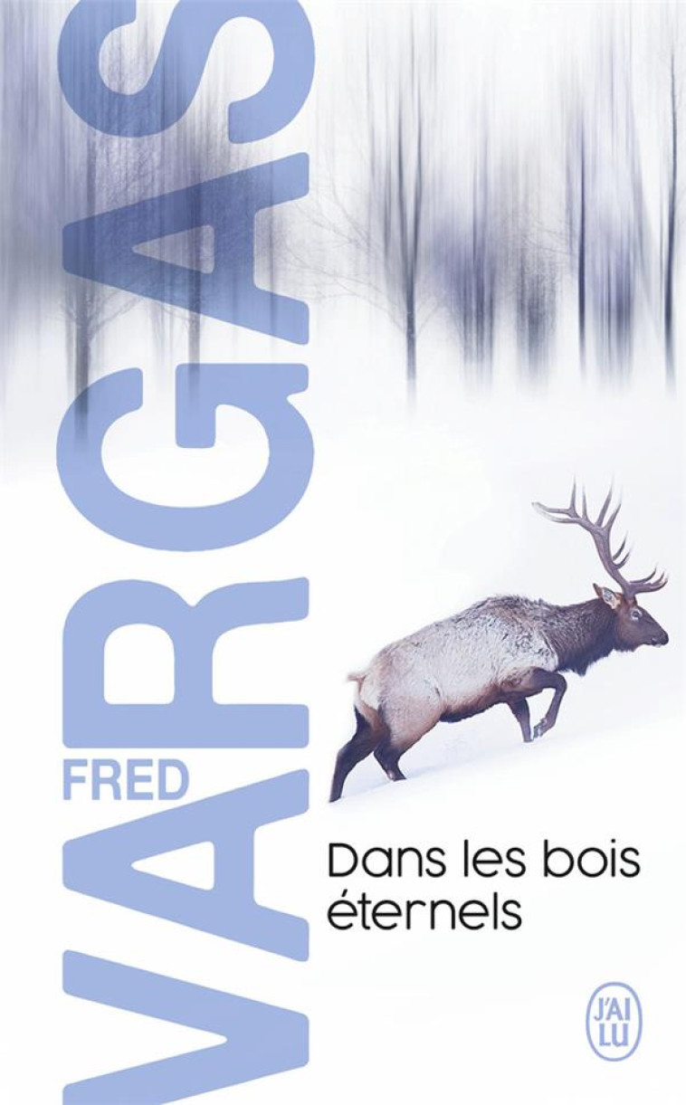 DANS LES BOIS ETERNELS - VARGAS FRED - J'AI LU