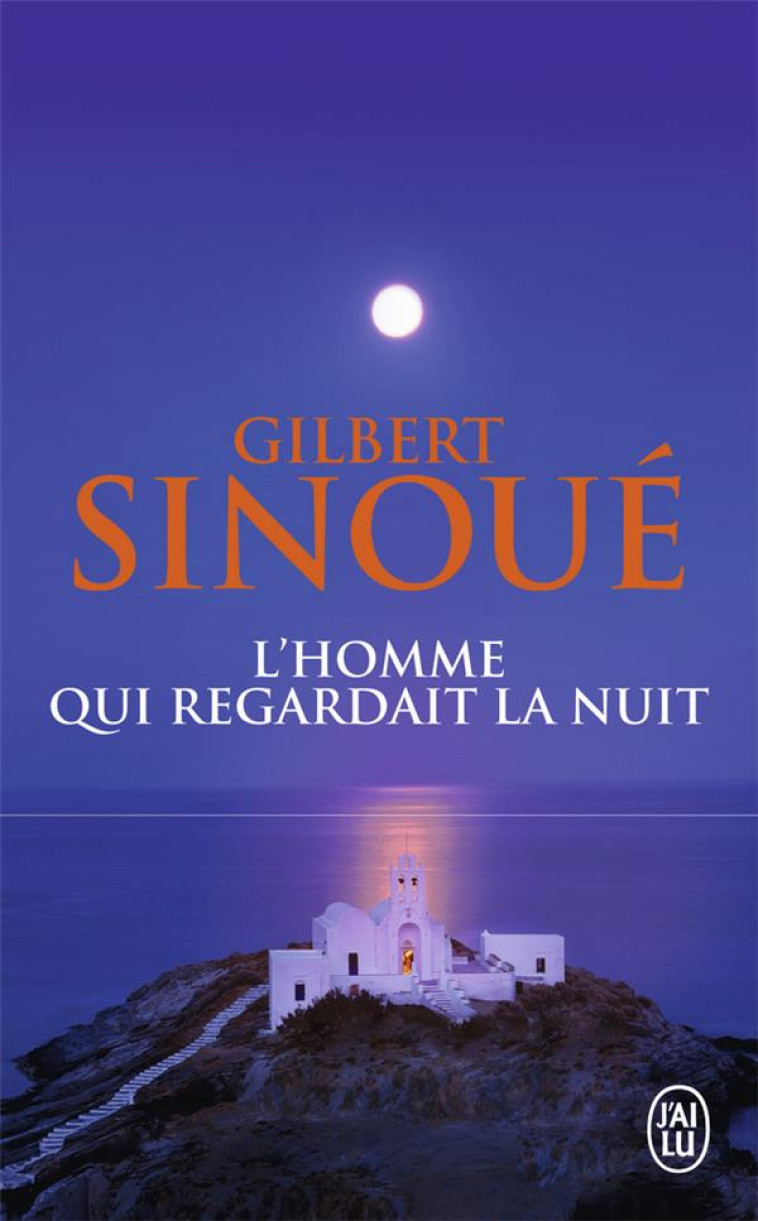 L-HOMME QUI REGARDAIT LA NUIT - SINOUE GILBERT - J'ai lu