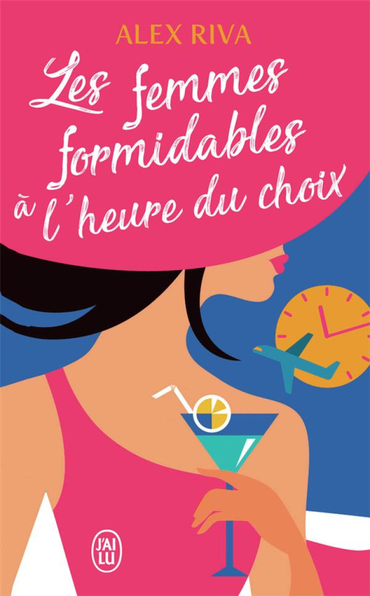 LES FEMMES FORMIDABLES ? L-HEURE DU CHOIX - RIVA ALEX - J'AI LU