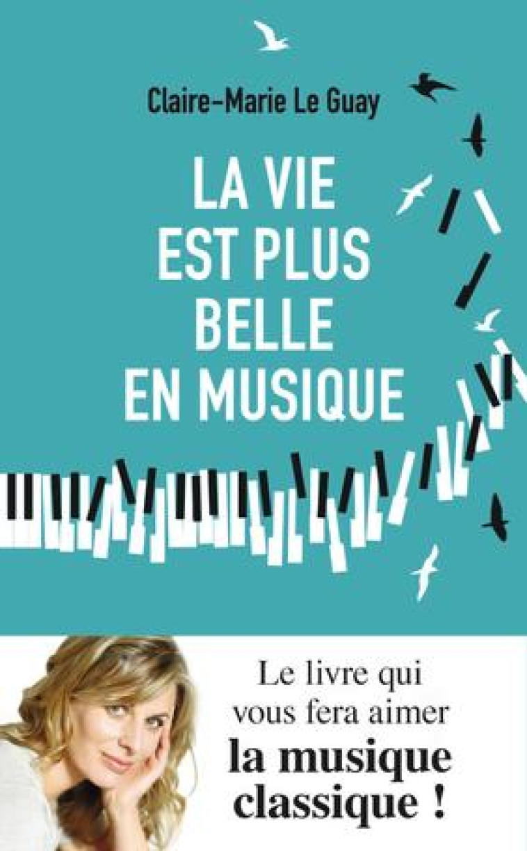 LA VIE EST PLUS BELLE EN MUSIQUE - LE GUAY CLAIRE-MARIE - J'AI LU