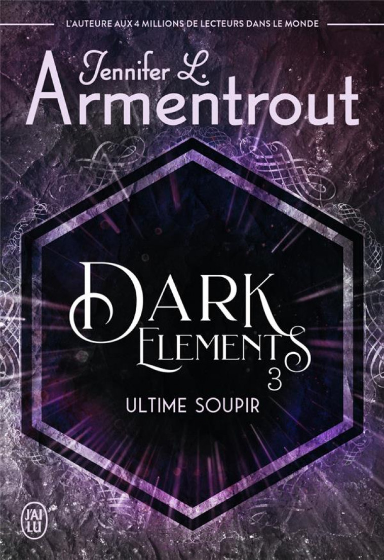 DARK ELEMENTS - 3 - ULTIME SOUPIR - ARMENTROUT J L. - J'AI LU