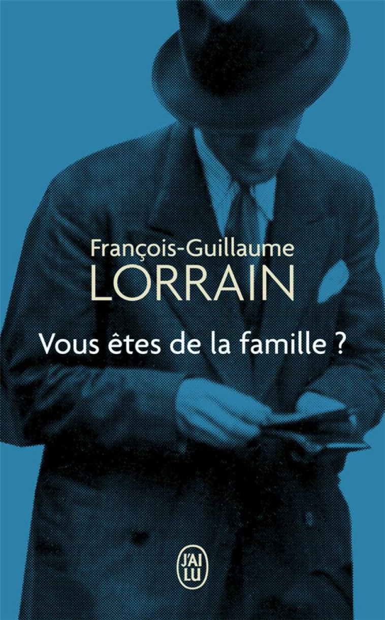 VOUS ETES DE LA FAMILLE ? - LORRAIN F-G. - J'AI LU