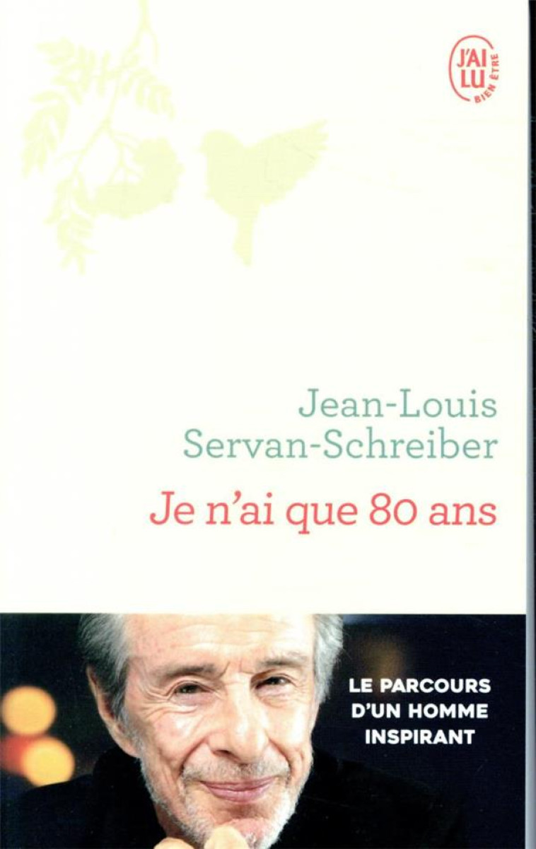 JE N-AI QUE 80 ANS - SERVAN-SCHREIBER J-L - J'AI LU