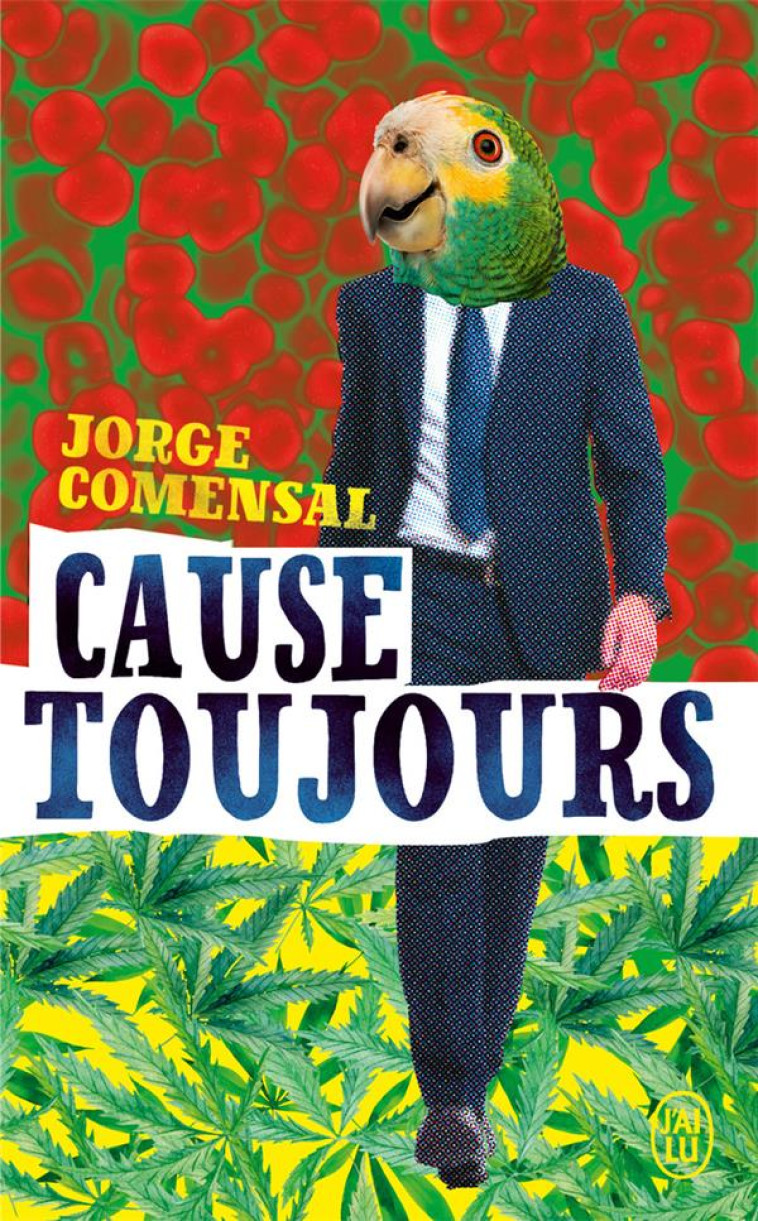 CAUSE TOUJOURS - COMENSAL JORGE - J'AI LU