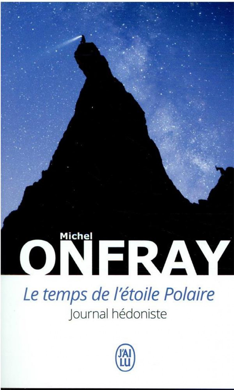 LE TEMPS DE L-ETOILE POLAIRE - ONFRAY MICHEL - J'AI LU