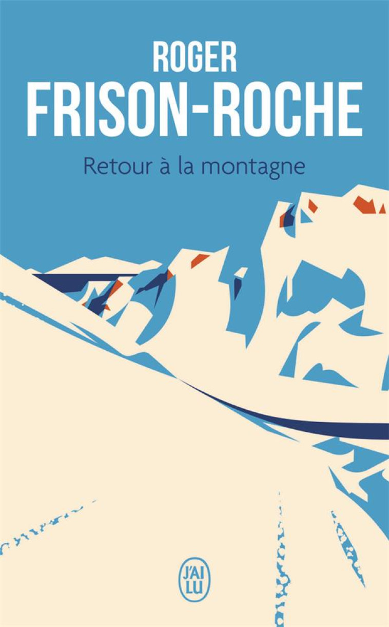 RETOUR A LA MONTAGNE - FRISON-ROCHE ROGER - J'AI LU