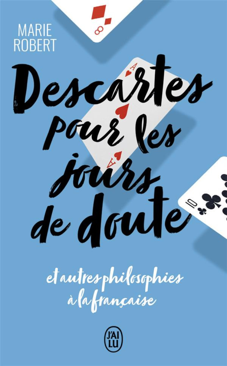 DESCARTES POUR LES JOURS DE DOUTE - ROBERT MARIE - J'AI LU