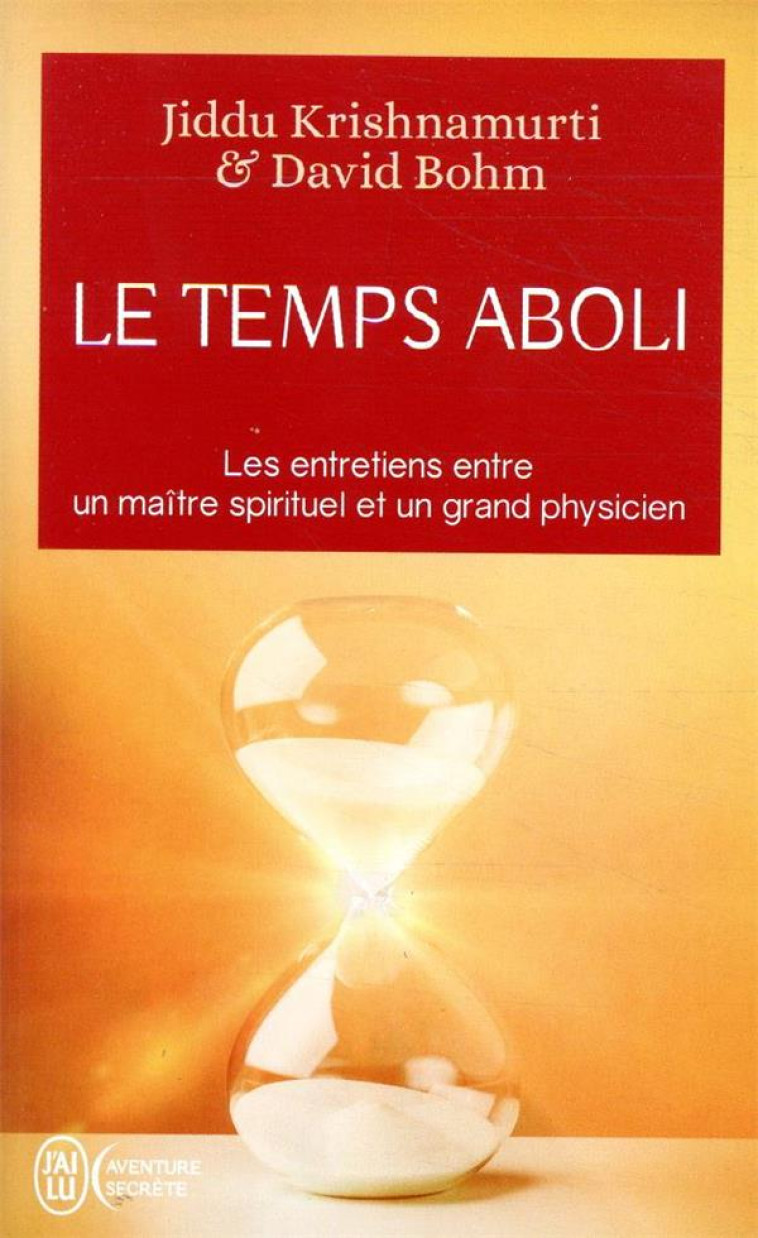 LE TEMPS ABOLI - BOHM/KRISHNAMURTI - J'AI LU