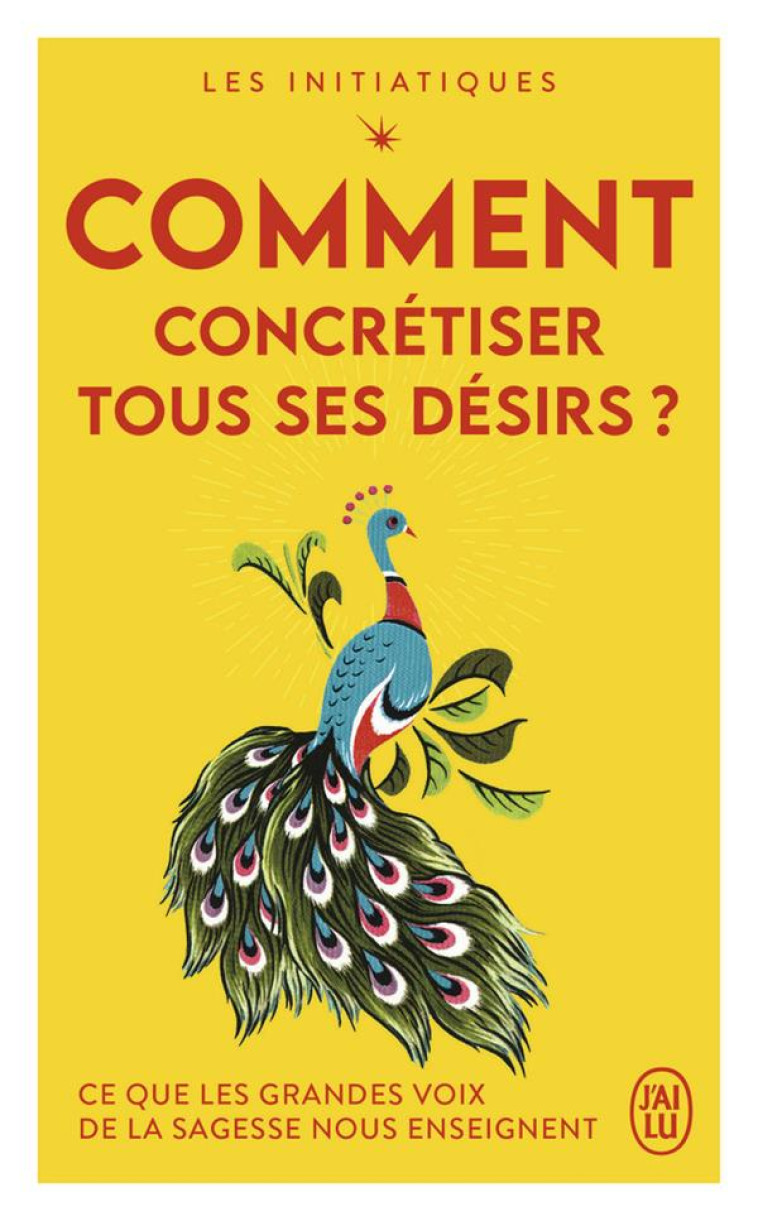 COMMENT CONCRETISER TOUS SES D?SIRS? - COLLECTIF - J'AI LU