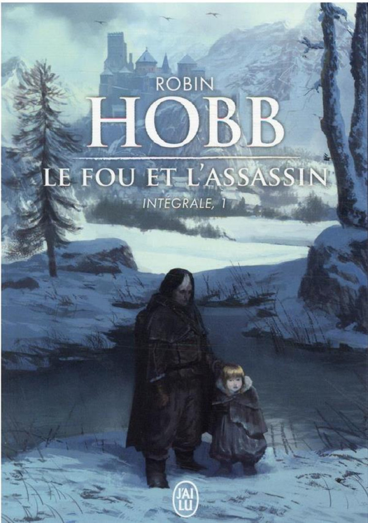 LE FOU ET L-ASSASSIN - INTEGRALE T1 - HOBB ROBIN - J'AI LU