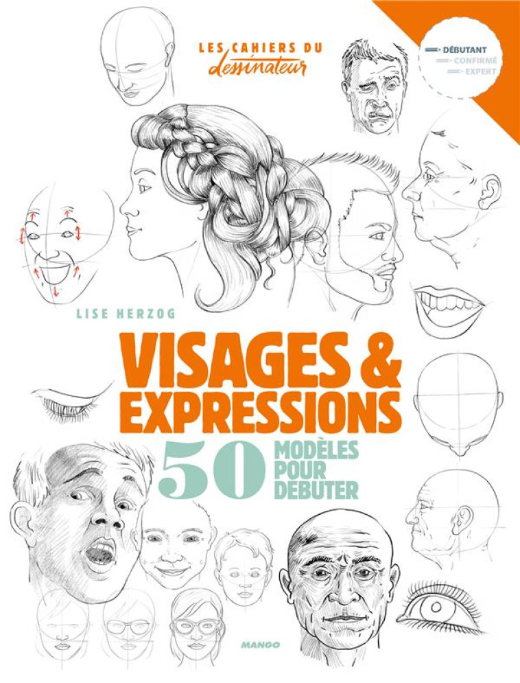 VISAGES ET EXPRESSIONS 50 MOD?LES POUR D?BUTER - HERZOG LISE - MANGO