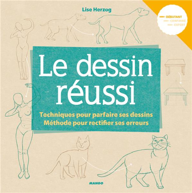 LE DESSIN REUSSI - HERZOG LISE - MANGO