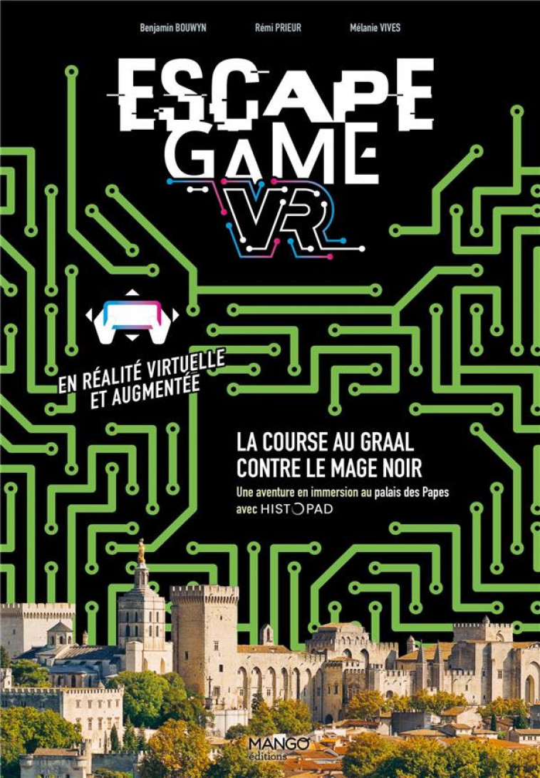 ESCAPE GAME REALITE AUGMENTEE : PALAIS DES PAPES - PRIEUR/VIVES/BOUWYN - MANGO