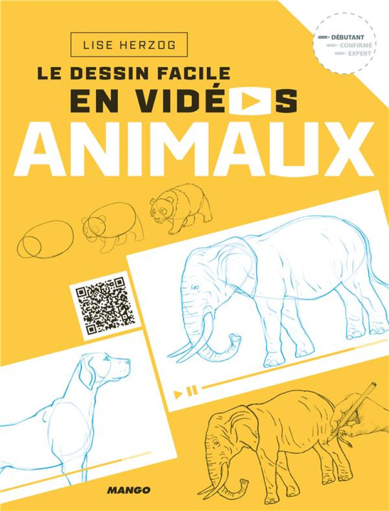 ANIMAUX-LE DESSIN FACILE EN VIDEOS - HERZOG LISE - MANGO