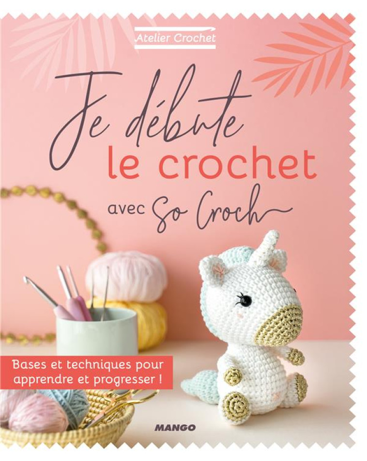 JE DEBUTE LE CROCHET - CLESSE MARIE - MANGO