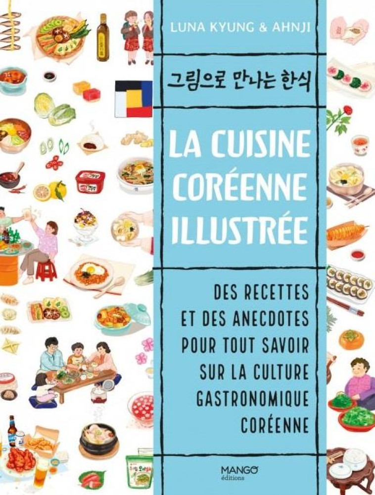 LA CUISINE COREENNE ILLUSTREE - KYUNG/AHNJI - MANGO