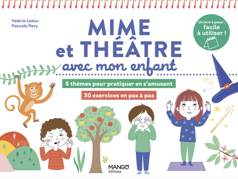 MIME ET THEATRE AVEC MON ENFANT - Valérie Leduc, Pascale Pavy, Sandrine Monnier - MANGO