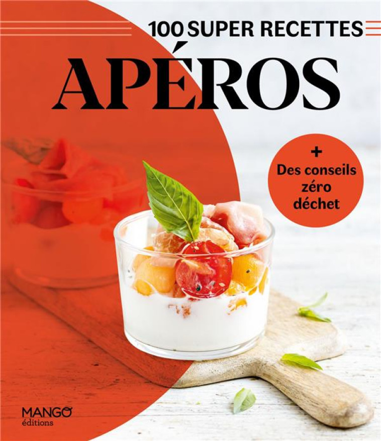 APEROS. FACILE, RAPIDE, BON ! - XXX - MANGO