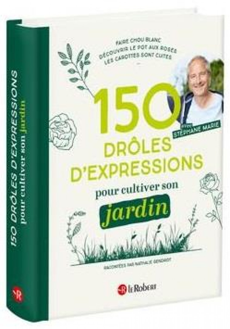 150 EXPRESSIONS POUR CULTIVER SON JARDIN - GENDROT/MARIE - LE ROBERT