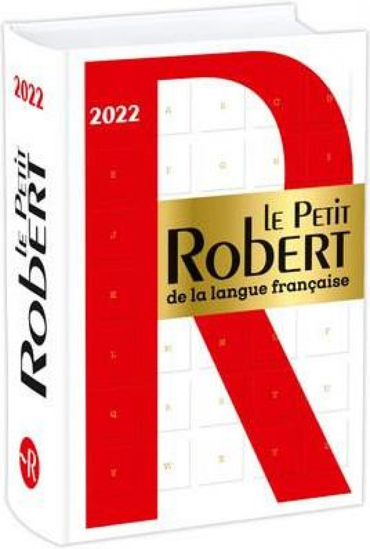 LE PETIT ROBERT DE LA LANGUE FRANCAISE 2022 - REY ALAIN - LE ROBERT