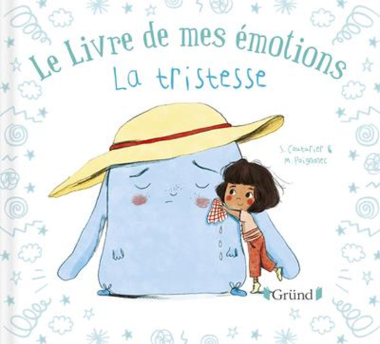 LE LIVRE DE MES EMOTIONS - LA TRISTESSE - COUTURIER/POIGNONEC - GRUND