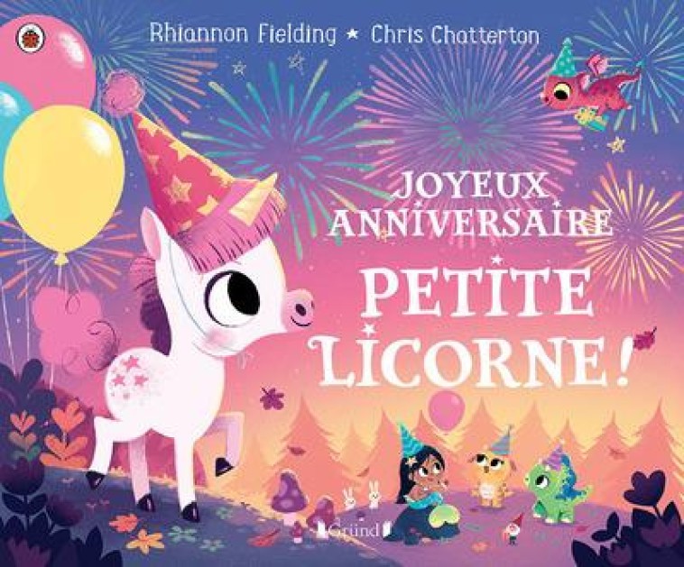 JOYEUX ANNIVERSAIRE, PETITE LICORNE ! - FIELDING/CHATTERTON - GRUND