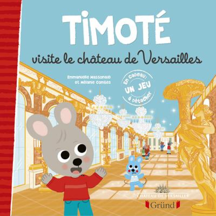 TIMOTE VISITE LE CHATEAU DE VERSAILLES - MASSONAUD/COMBES - GRUND