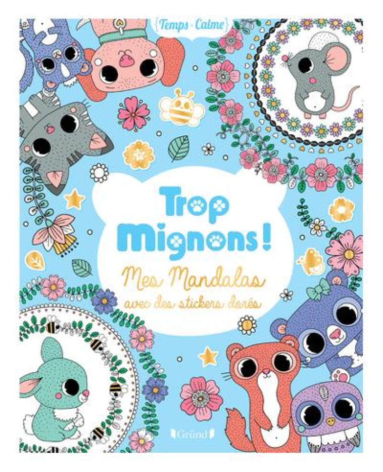 TROP MIGNONS ! - MES MANDALAS AVEC DES STICKERS DORES - ROUSSEAU STEPHANIE - GRUND