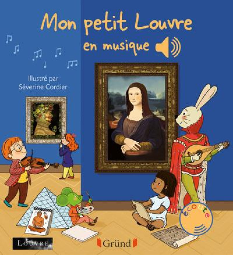 MON PETIT LOUVRE EN MUSIQUE - MUSEE DU LOUVRE - GRUND