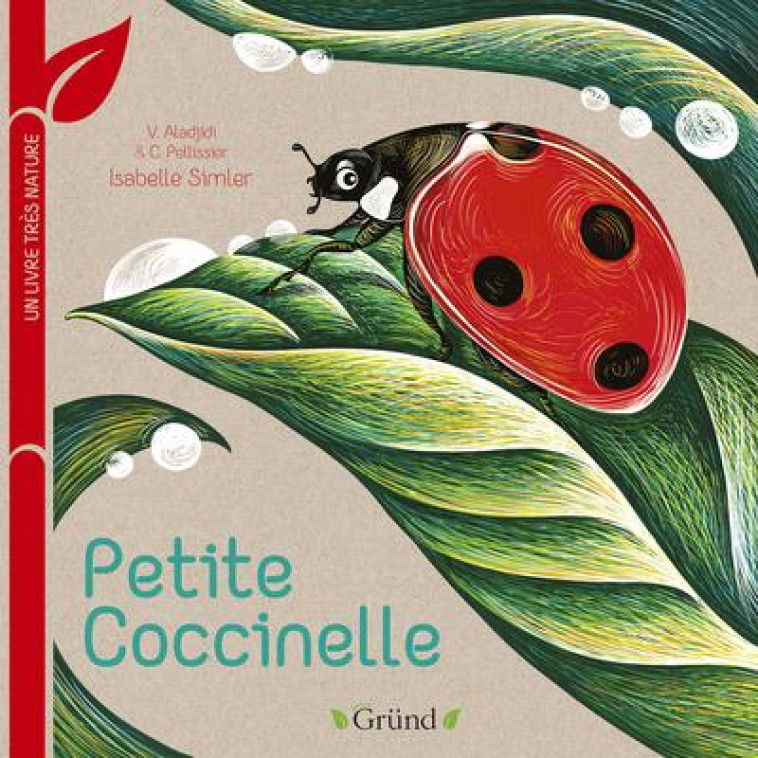 PETITE COCCINELLE : UN LIVRE TRES NATURE - ALADJIDI/PELLISSIER - GRUND