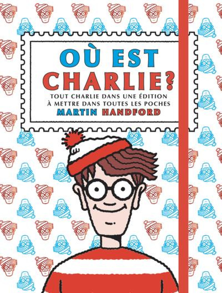 OU EST CHARLIE ? - CHARLIE POCHE - EDITION 2021 - HANDFORD MARTIN - GRUND