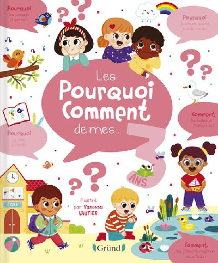 LES POURQUOI-COMMENT DE MES 3 ANS - DESFOUR/VAUTIER - GRUND