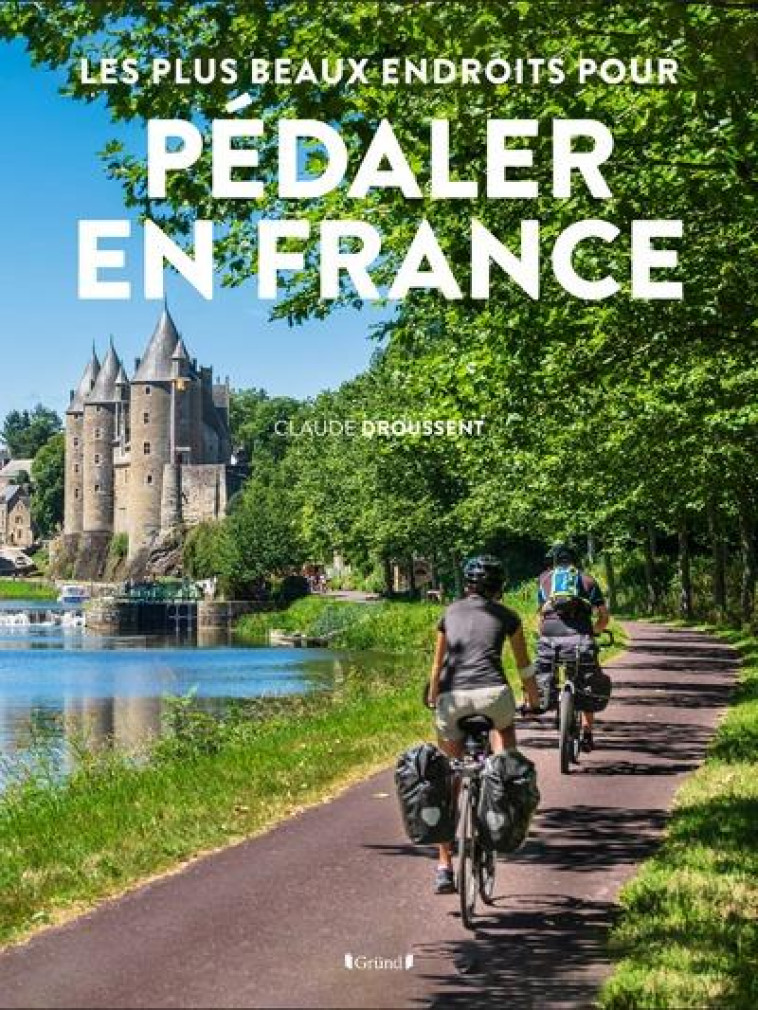 PEDALER EN FRANCE - DROUSSENT CLAUDE - GRUND