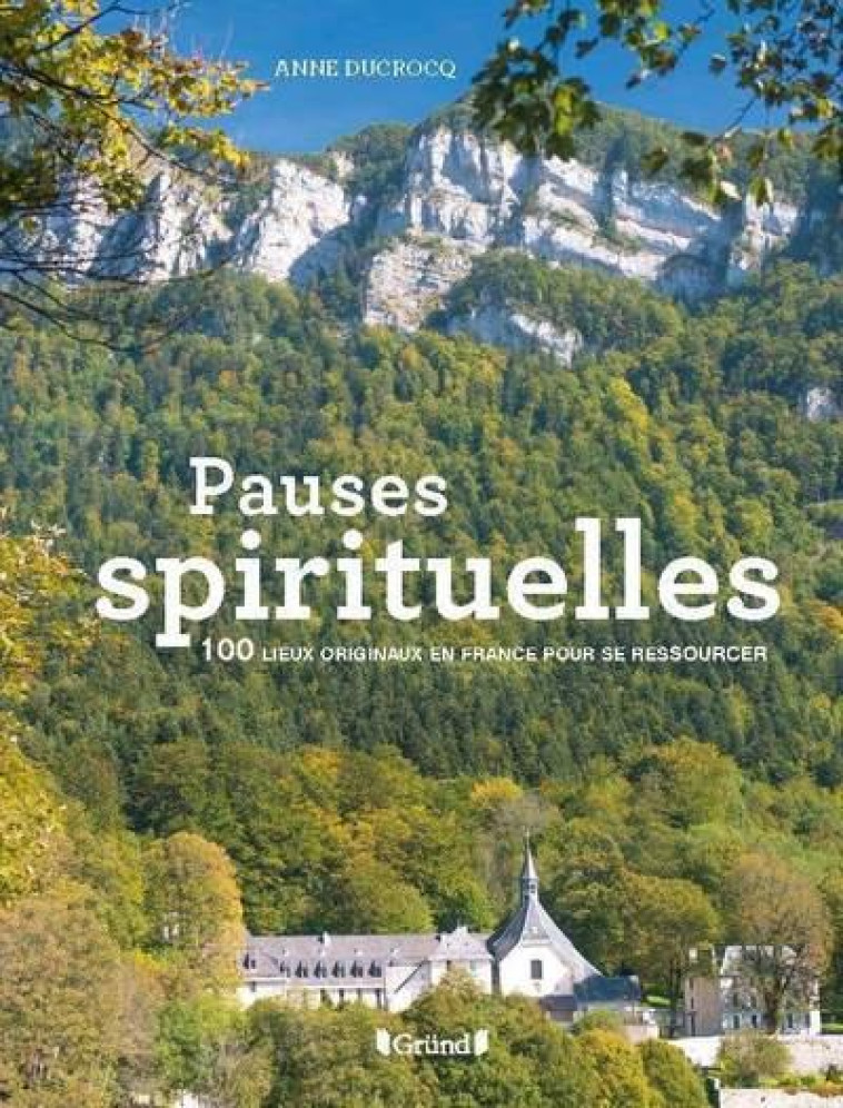 100 PAUSES SPIRITUELLES - DUCROCQ ANNE - GRUND