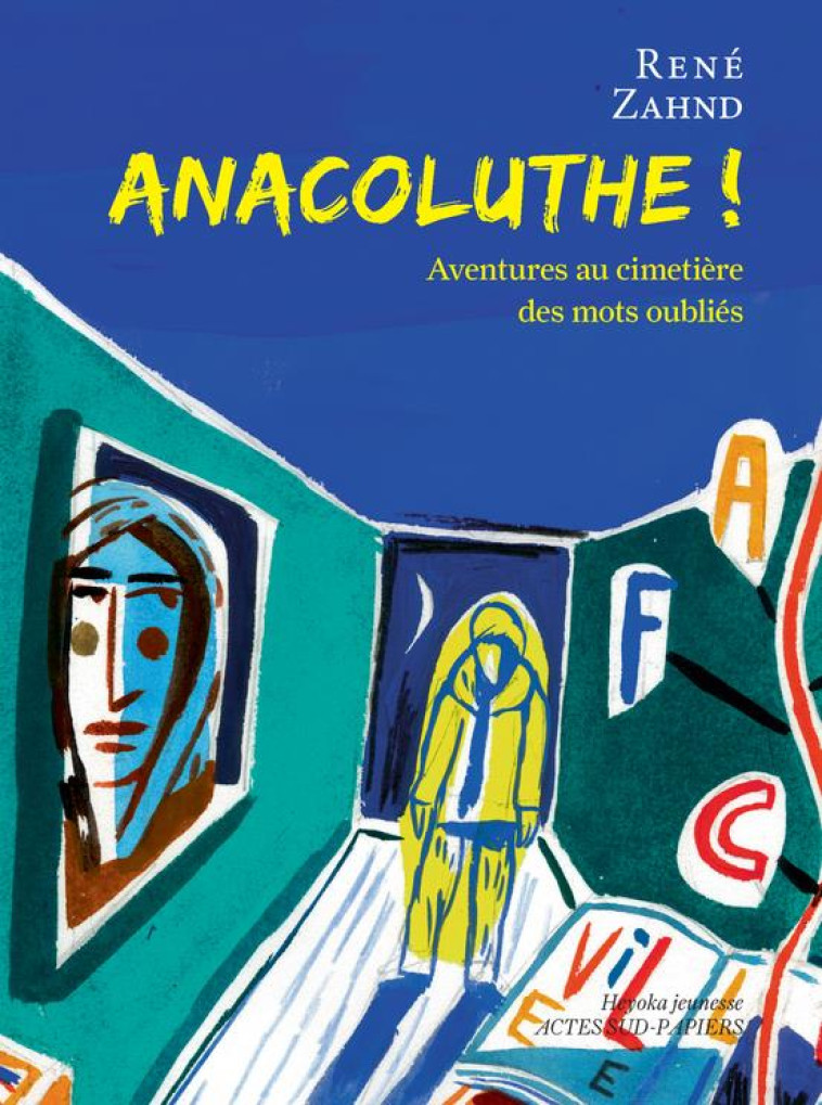 ANACOLUTHE ! - AVENTURES AU CIMETIERE DES MOTS OUBLIES - ZAHND/CORVAISIER - ACTES SUD