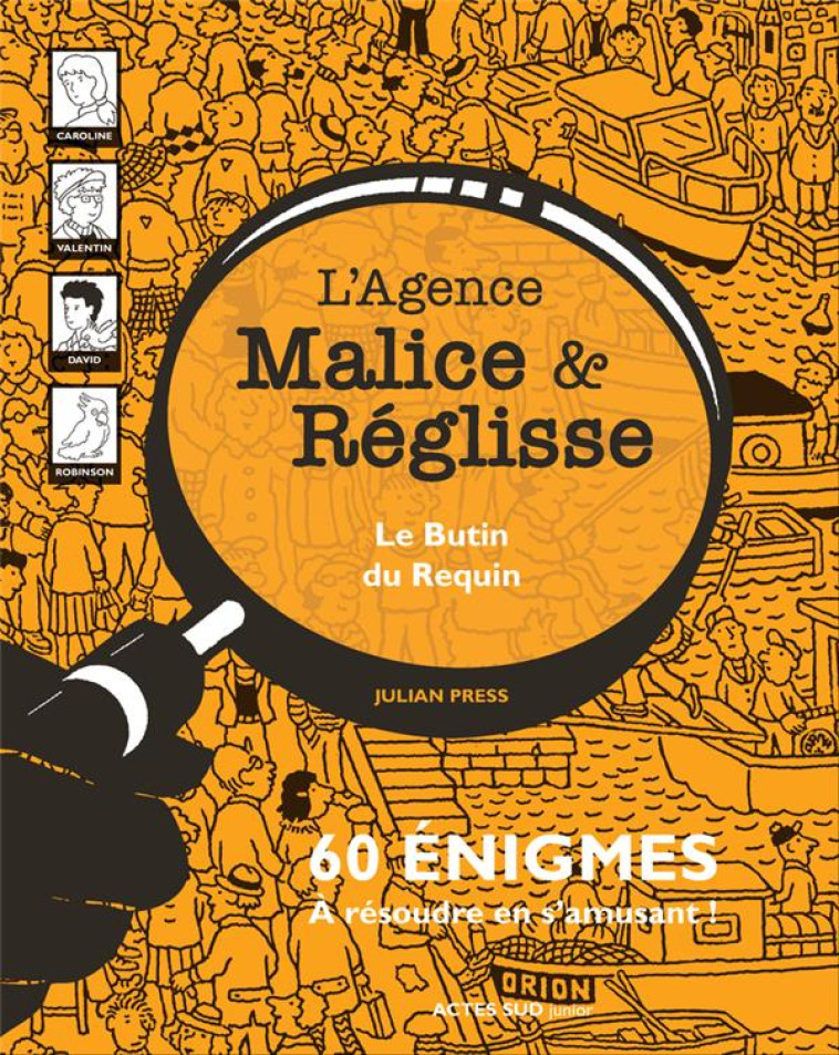 LE BUTIN DU REQUIN -  L-AGENCE MALICE & R?GLISSE - PRESS JULIAN/GEHLERT - ACTES SUD