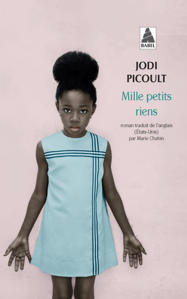 MILLE PETITS RIENS (BABEL) - PICOULT JODI - ACTES SUD