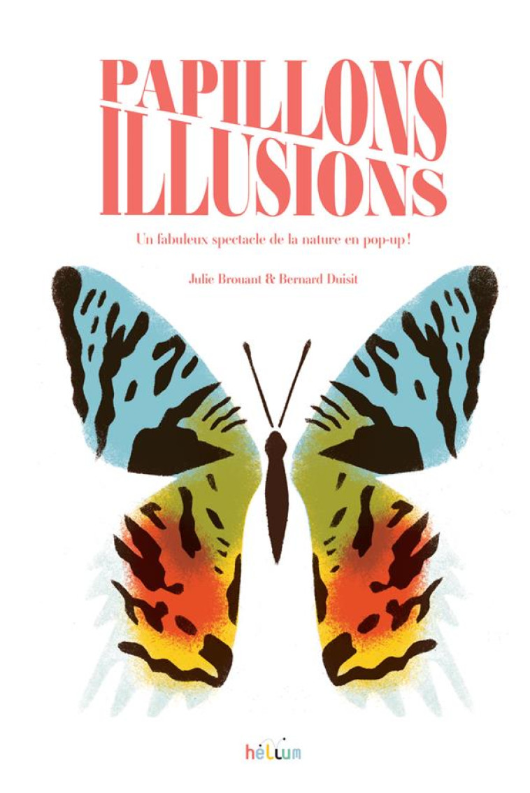 PAPILLONS ILLUSIONS - POP-UP - BROUANT/FECHTMANN - ACTES SUD