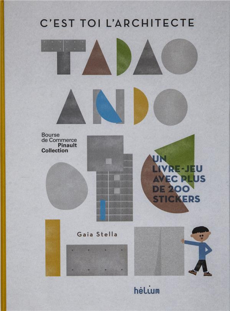 C-EST TOI L-ARCHITECTE, TADAO ANDO - STELLA GAIA - ACTES SUD