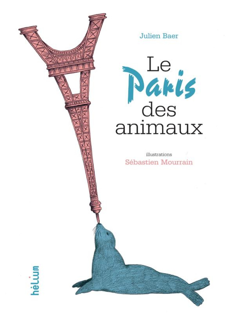 LE PARIS DES ANIMAUX - BAER/MOURRAIN - ACTES SUD