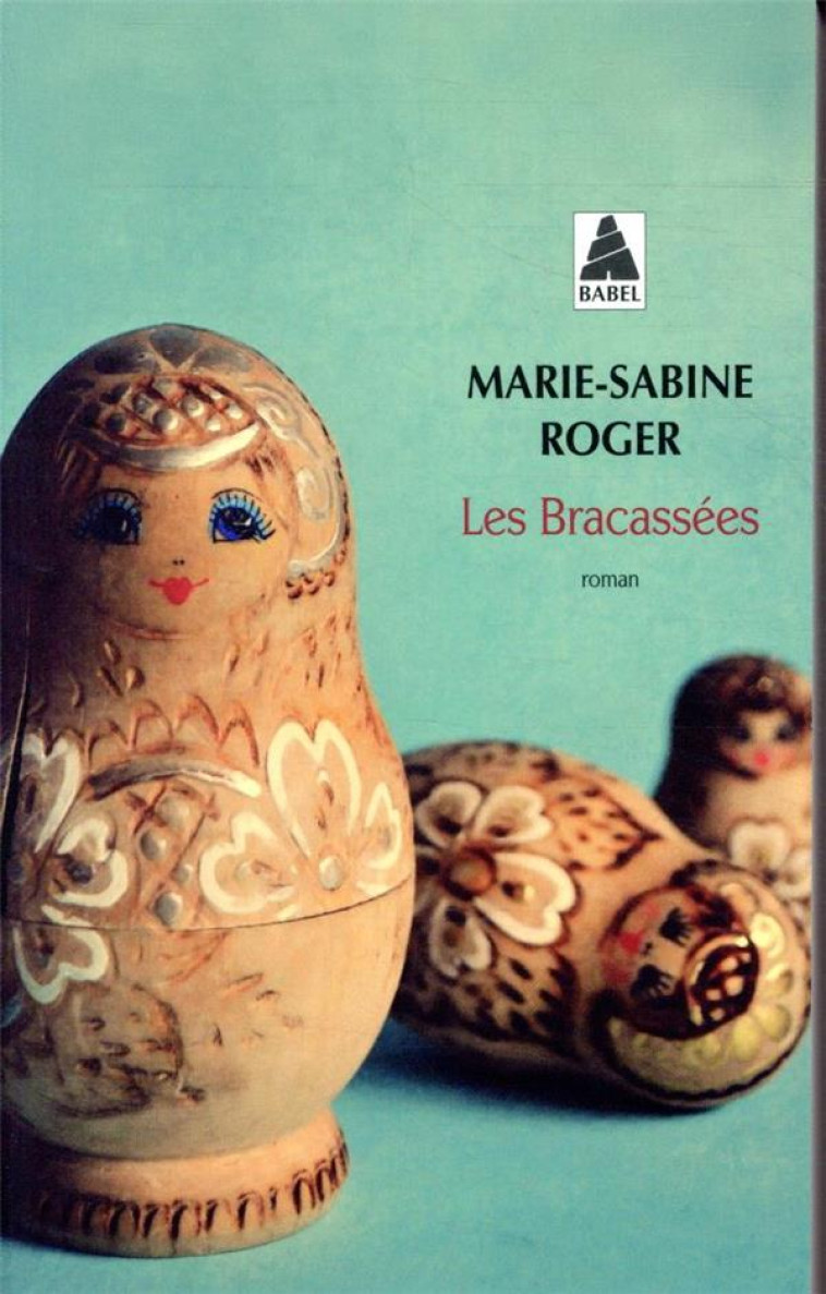 LES BRACASSEES (BABEL) - ROGER MARIE-SABINE - ACTES SUD