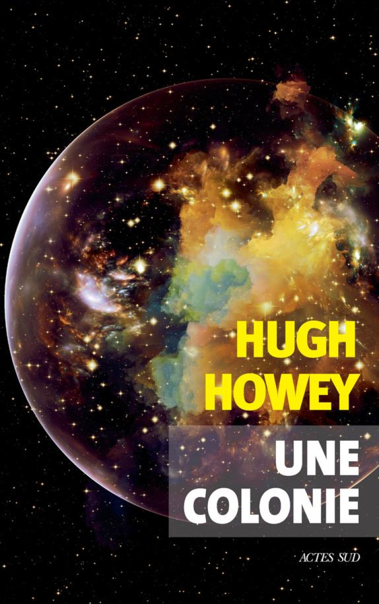 UNE COLONIE - HOWEY HUGH - ACTES SUD