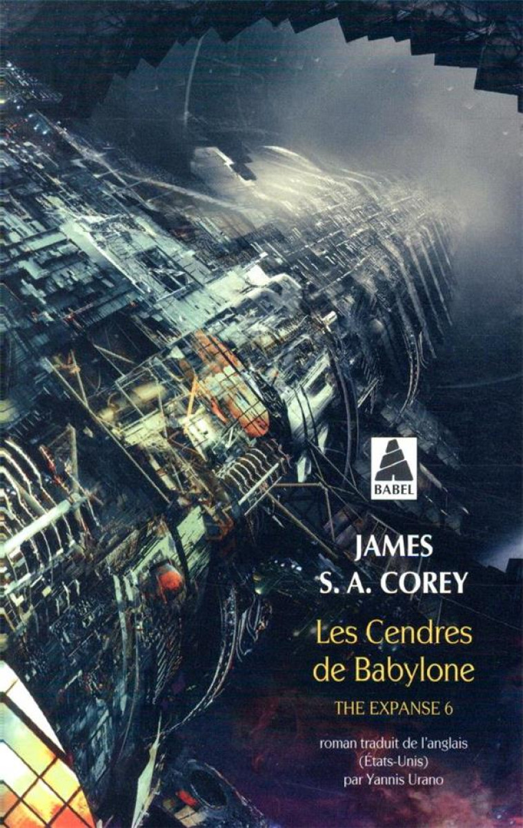 LES CENDRES DE BABYLONE - THE EXPANSE 6 - COREY JAMES S. A. - ACTES SUD