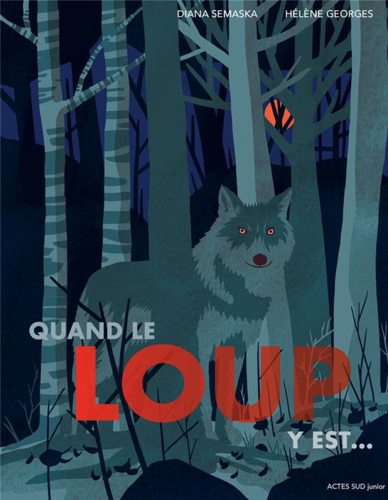 QUAND LE LOUP Y EST... - SEMASKA/GEORGES - ACTES SUD