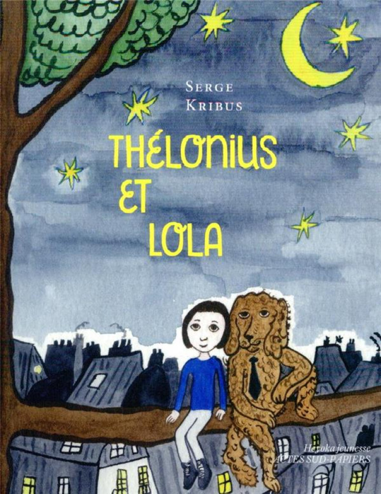 THELONIUS ET LOLA (TH??TRE) - KRIBUS/LAPIOWER - ACTES SUD